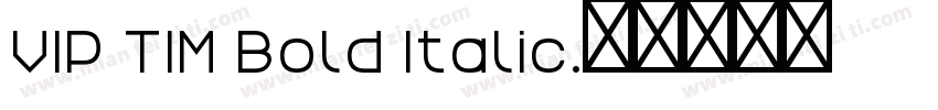 VIP TIM Bold Italic字体转换